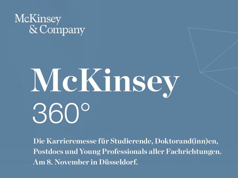 McKinsey 360° Die Karrieremesse für Studierende, Doktorand(inn)en, Postdocs und Young Professionals aller Fachrichtungen